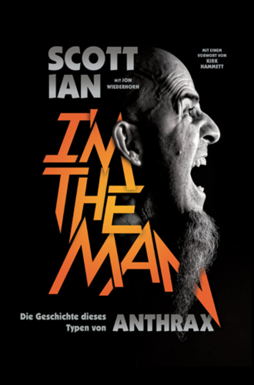(C) Verlag Nicole Schmenk / I`m The Man - Die Geschichte dieses Typen von Anthrax / Zum Vergrößern auf das Bild klicken