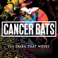 CANCER BATS: The Spark That Moves