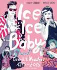 Ice Ice Baby: One Hit Wonders 1955-2015