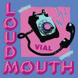 VIAL: Loudmouth
