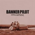 BANNER PILOT Collapser (c) Fat Wreck/SPV