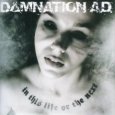 DAMNATION A.D. in this life or the next (c) Victory/Soulfood