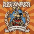 DISTEMPER - The World is Yours (c) ANR/Broken Silence