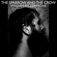 FITZSIMMONS, WILLIAM The Sparrow And The Crow (c) Groenland/Cargo