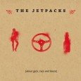 JETPACKS, THE About Girls, Cars And Booze (c) Antstreet Records/New Music Distribution / Zum Vergrößern auf das Bild klicken