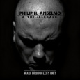 PHILIP H. ANSELMO & THE ILLEGALS: Walk Through Exits Only