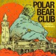 POLAR BEAR CLUB Chasing Hamburg (c) Bridge Nine/Soulfood