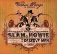 SLAM AND HOWIE AND THE RESERVE MEN vicious songs (c) N-Gage Productions