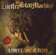 LUCIFER STAR MACHINE street value zero (c) Nicotine/New Music / Zum Vergrößern auf das Bild klicken