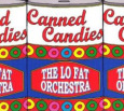THE LO FAT ORCHESTRA canned candies (c) Milk & Chocolate/Broken Silence