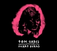 TOM GABEL heart burns (c) Warner Music Group / Zum Vergrößern auf das Bild klicken