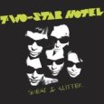 TWO STAR HOTEL sweat & glitter (c) Sounds Of Subterrania/Cargo