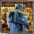UNCOMMON MEN From Mars Functional Dysfunctionality (c) Kicking/New Music