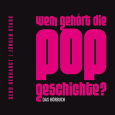 (C) Bosworth Musikverlag / Wem gehört die Popgeschichte? / Zum Vergrößern auf das Bild klicken